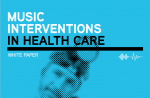 Music interventions in health care Music interventions in health care